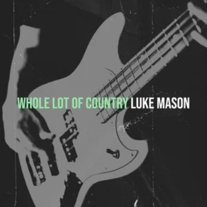 Luke Mason — Whole Lot of Country album cover